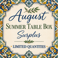 August Summer Table Box (Limited Surplus) SOLD OUT